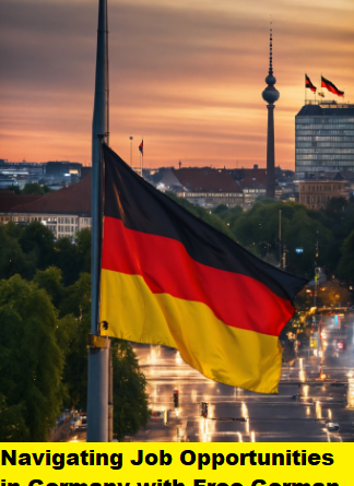 Navigating Job Opportunities in Germany with Free German Work VISA 2025